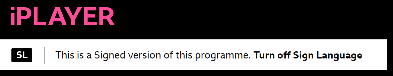 Image of the 'Sign Language' white banner that appears on the iPlayer website when watching a Signed programme
